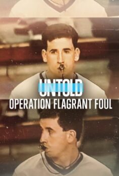 Untold: Operation Flagrant Foul